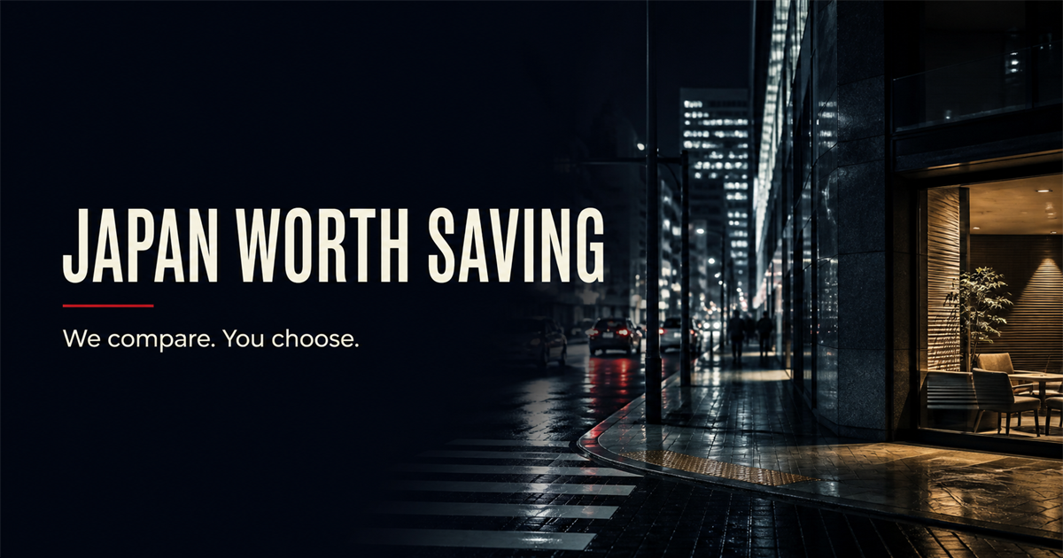 Japan Worth Saving — We compare. You choose.